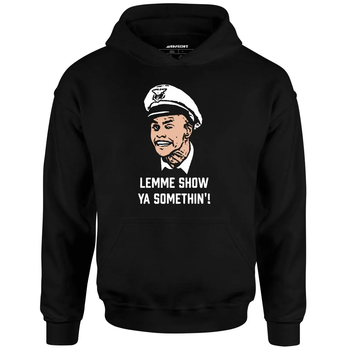 Lemme Show Ya Somethin'! - Unisex Hoodie